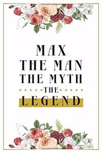 Max The Man The Myth The Legend