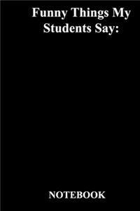 Funny Things My Students Say