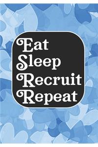 Eat Sleep Recruit Repeat