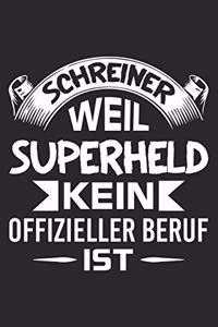 Schreiner Weil Superheld Keine Offizielle Berufsbezeichnung Ist