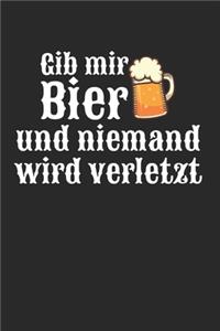 Gib Mir Bier Und Niemand Wird Verletzt