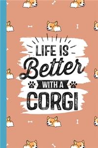 Life Is Better With A Corgi