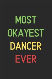 Most Okayest Dancer Ever