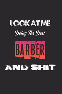 Look At Me Being The Best Barber And Shit