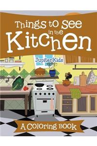 Things to See in the Kitchen (A Coloring Book)