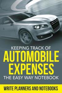 Keeping Track of Automobile Expenses the Easy Way Notebook