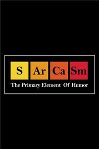 SArCaSm THE PRIMARY ELEMENTS OF HUMOR
