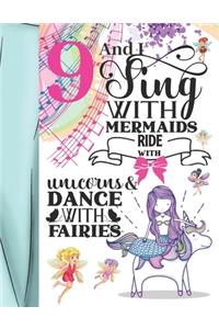9 And I Sing With Mermaids Ride With Unicorns & Dance With Fairies