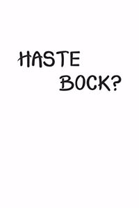 Haste Bock?