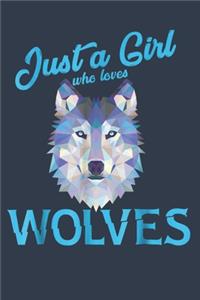 Just A Girl Who Loves Wolves: (6x9 Journal): Lined Writing Notebook, 120 Pages