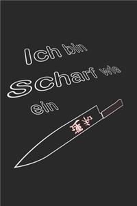 Ich bin scharf wie ein Messer