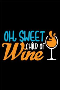 Oh, Sweet Child of Wine