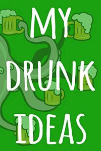 My Drunk Ideas