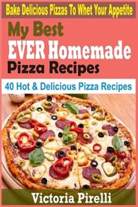 My Best Ever Homemade PIZZA Recipes