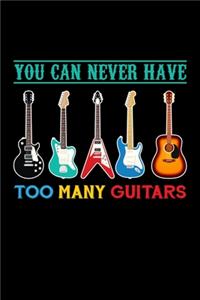 You Can Never Have Too Many Guitars
