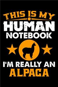 This Is My Human Notebook I'm Really An Alpaca