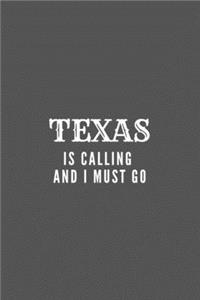 Texas Is Calling And I Must Go