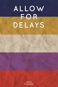 Allow For Delays