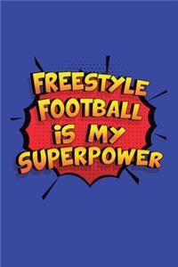 Freestyle Football Is My Superpower