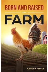 Born and Raised on a Farm