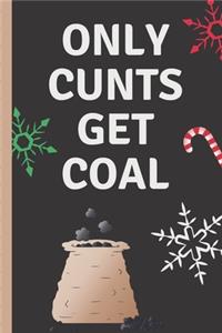 Only Cunts Get Coal