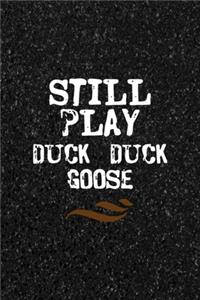 Still Play Duck Duck Goose