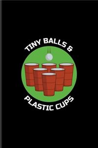 Tiny Balls & Plastic Cups