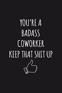 You're A Badass Coworker