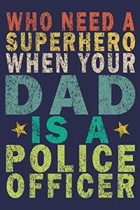 Who Need A Superhero When Your Dad Is A Police Officer