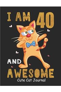 I Am 40 And Awesome Cute Cat Journal
