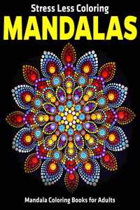 Stress Less Coloring Mandalas