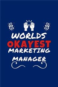 Worlds Okayest Marketing Manager