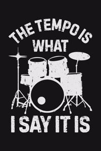 The Tempo is What I Say It is