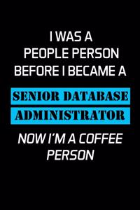 I Was a People Person Before I Became a Senior Database Administrator Now I'm a Coffee Person
