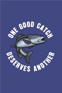 One Good Catch Deserves Another