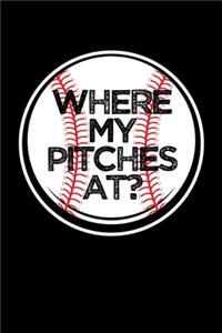 Where my pitches At?