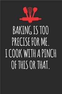 Baking is Too Precise For Me