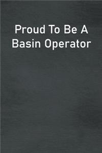 Proud To Be A Basin Operator