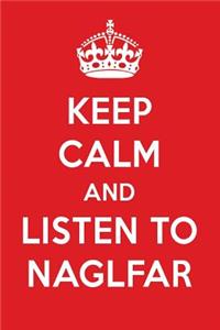 Keep Calm and Listen to Naglfar