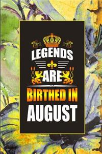 Legends Are Birthed in August