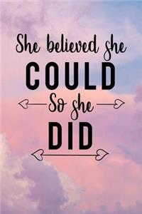 She Believed She Could So She Did: Motivational Bullet Journal - 120-Page 1/2 Inch Dot Grid Female Empowerment Notebook - 6 X 9 Perfect Bound Softcover