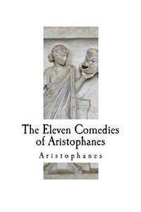 Eleven Comedies of Aristophanes