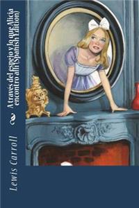 A traves del espejo y lo que Alicia encontro alli (Spanish Edition)