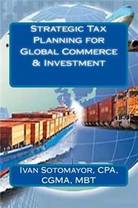 Strategic Tax Planning for Global Commerce & Investment