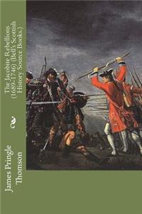 The Jacobite Rebellions (1689-1746) (Bell's Scottish History Source Books.)