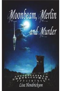 Moonbeam, Merlin, and Murder