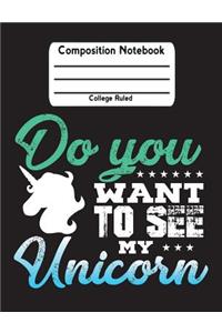 Do You Want To See My Unicorn