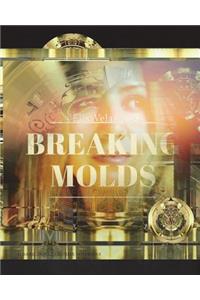 Breaking Molds