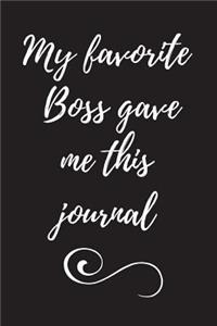 My Favorite Boss Gave Me This Journal