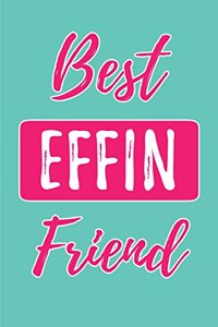 Best Effin Friend